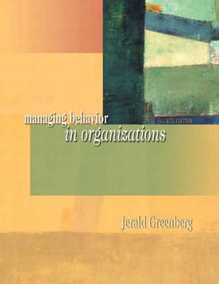 Managing Behavior in Organizations (4th Edition)