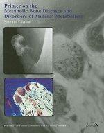 Primer on the Metabolic Bone Diseases and Disorders of Mineral Metabolism 0007 Edition