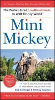 Mini Mickey: The Pocket-Sized Unofficial Guide to Walt Disney World