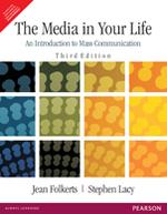 The Media in Your Life : An Introduction to Mass Communication