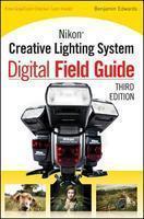 Nikon Creative Lighting System Digital Field Guide