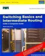 Switching Basics and Intermediate Routing CCNA 3 Companion Guide (Cisco Networking Academy Program)