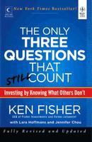 The Only Three Questions that Still Count: Investing by Knowing What Others Don't