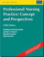 Professional Nursing Practice: Concept and Perspectives, 5/e 