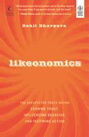 Likeonomics: The Unexpected Truth Behind Earning Trust, Influencing Behavior and Inspiring Action