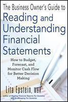 The Business Owner's Guide to Reading and Understanding Financial Statements: How to Budget, Forecast, and Monitor Cash Flow for Better Decision Makin