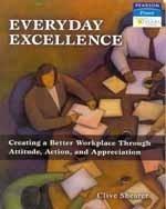 Everyday Excellence : Creating a Better Workplace through Attitude, Action, and Appreciation