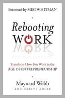 Rebooting Work: Transform How You Work in the Age of Entrepreneurship