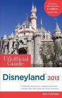 The Unofficial Guide to Disneyland 2013