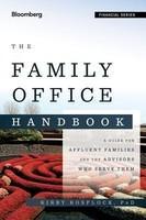 The Family Office Handbook: A Guide for Affluent Families and the Advisers Who Serve Them