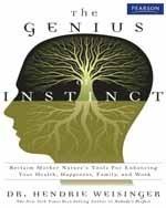 The Genius of Instinct : Reclaim Mother Nature's Tools for Enhancing Your Health, Happiness, Family, and Work