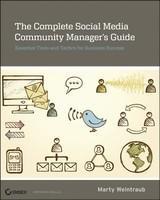 The Complete Social Media Community Manager's Guide: Essential Tools and Tactics for Business Success