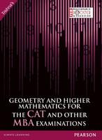 Geometry And Higher Mathematics For The CAT And Other MBA Examinations