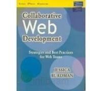 Collaborative Web Development : Strategies and Best Practices for Web Teams (With CD)