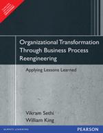 Organizational Transformation Through Business Process Reengineering : Applying Lessons Learned