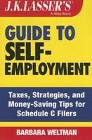 J.K. Lasser's Guide to Self-Employment: Taxes, Tips, and Money-Saving Strategies for Schedule C Filers