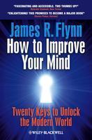 How to Improve Your Mind: Twenty Keys to Unlock the Modern World