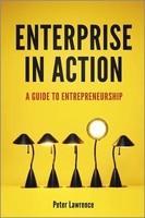 Enterprise in Action: A Guide to Entrepreneurship