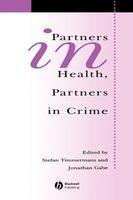 Partners in Health, Partners in Crime: Exploring the Boundaries of Criminology and Sociology of Health and Illness