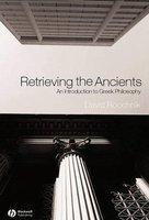 Retrieving the Ancients: An Introduction to Greek Philosophy