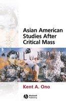 Asian American Studies After Critical Mass