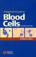 A Beginner's Guide to Blood Cells, 2nd Edition