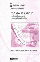 The New Atlanticist: Poland's Foreign and Security Priorities