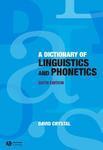 A DICTIONARY OF LINGUISTICS AND PHONETICS 6/E 0006 Edition