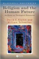 Religion and the Human Future: An Essay on Theological Humanism