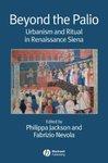 Beyond the Palio: Urbanism and Ritual in Renaissance Siena