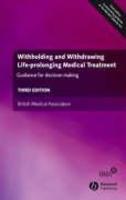 Withholding and Withdrawing Life-Prolonging Medical Treatment: Guidance for Decision Making