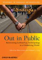 Out in Public: Reinventing Lesbian / Gay Anthropology in a Globalizing World