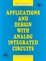 Applications And Design With Analog Integrated Circuits