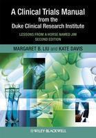 A Clinical Trials Manual From The Duke Clinical Research Institute: Lessons from a Horse Named Jim, 2nd Edition