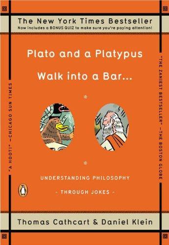 Plato And A Platypus Walk Into A Bar . . . Understanding Philosophy Through Jokes