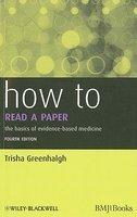 How to Read a Paper: The Basics of Evidence-Based Medicine 0004 Edition