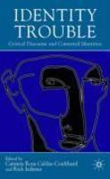 Identity Trouble: Critical Discourse and Contested Identities