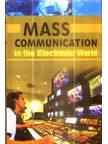 Mass Communication In The Electronic World 01 Edition