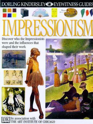 Eyewitness Guide 92 Impressionism 1st E (Eyewitness Guides)