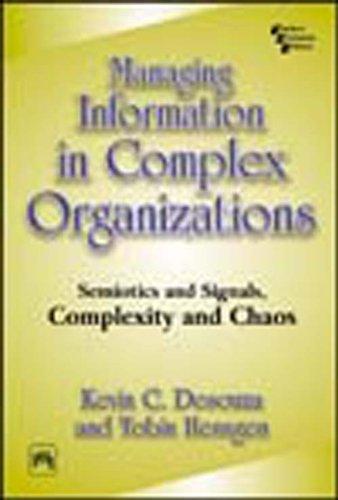 Managing Information In Complex Organizations: Semiotics And Signals, Complexity And Chaos