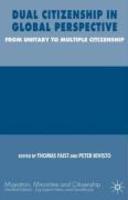 Dual Citizenship in Global Perspective: From Unitary to Multiple Citizenship