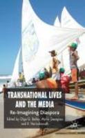 Transnational Lives and the Media: Re-Imagining Diaspora