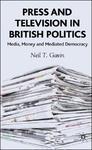 Press and Television in British Politics: Media, Money and Mediated Democracy