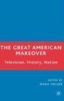 The Great American Makeover: Television, History, Nation