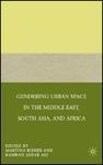 Gendering Urban Space in the Middle East, South Asia, and Africa