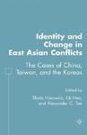 Identity and Change in East Asian Conflicts: The Cases of China, Taiwan, and the Koreas