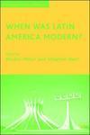 When Was Latin America Modern?
