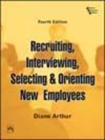 Recruiting Interviewing Selecting & Orienting New Employees