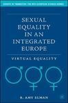 Sexual Equality in an Integrated Europe: Virtual Equality