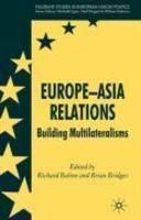 Europe-Asia Relations: Building Multilateralisms